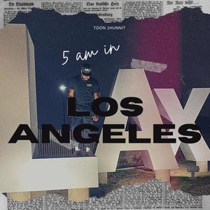 5 AM in Los Angeles (Explicit)