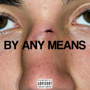 BY ANY MEANS (Explicit)