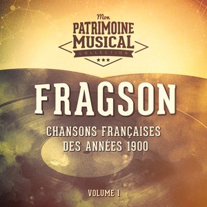 Chansons françaises des années 1900 : Fragson, Vol. 1