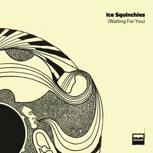 Ice Squinchies (Waiting for You)