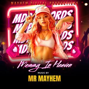 Messy In Heaven (feat. Mr Mayhem)