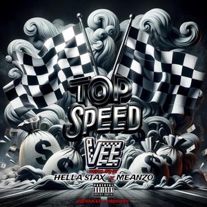 Top Speed (feat. Hella Stax & Meanzo) [Explicit]