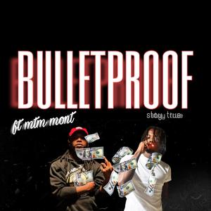 Bulletproof (feat. MTM mont) [Explicit]