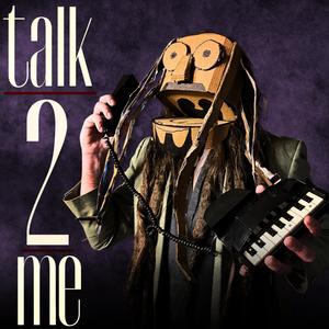Talk 2 Me