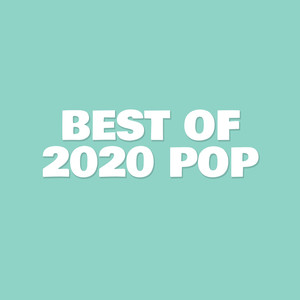 Best of 2020 Pop (Explicit)