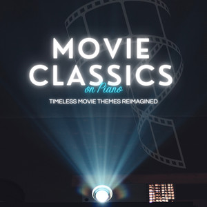 Movie Classics on Piano - Timeless Movie Themes Reimagined