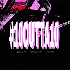 10OUTTA10 (Explicit)