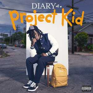 Diary of a Project Kid (Explicit)