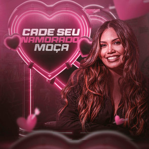 Cadê Seu Namorado Moça