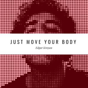 Just Move Your Body