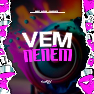 Vem Neném (Explicit)