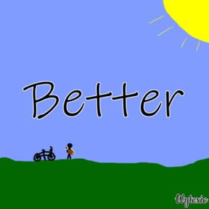 Better