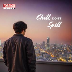Chill, Don't Spill