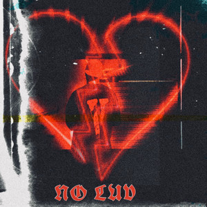 “NO LUV” (Explicit)