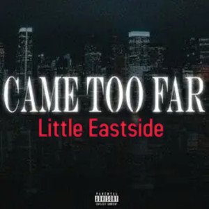 Came Too Far (Explicit)