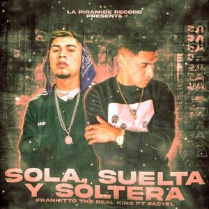 Sola, suelta y soltera (feat. Fasyel)