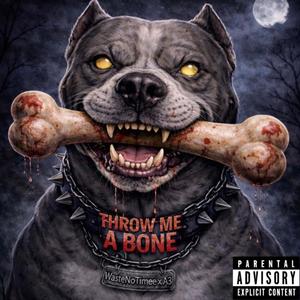 Throw Me A Bone (feat. A3) (Explicit)