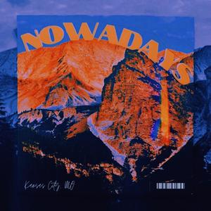 Nowadays (Explicit)