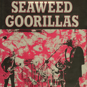 Seaweed Goorillas (Explicit)