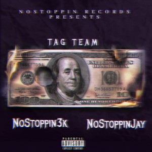 Tag Team (feat. NoStoppinJay) [Explicit]