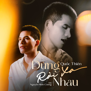 Đừng Rời Xa Nhau (feat. Nguyễn Minh Cường)