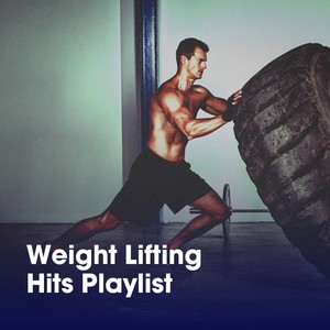 Weight Lifting Hits Playlist