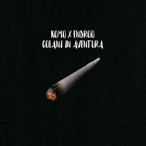 Golani in aventura (feat. Endroo) (Explicit)
