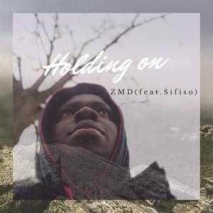 Holding on (feat. Sifiso)