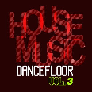 House Music Dancefloor, Vol. 3