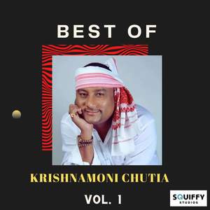 Best Of Krishnamoni Chutia - Vol. 1