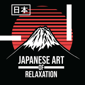 Japanese Art of Relaxation - Far Eastern New Age Melodies Perfect for Rest and Meditation