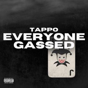 Everyone Gassed (Explicit)