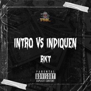 Intro vs Indiquen RKT (Remix) [Explicit]