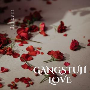 Gangstuh Love (Explicit)