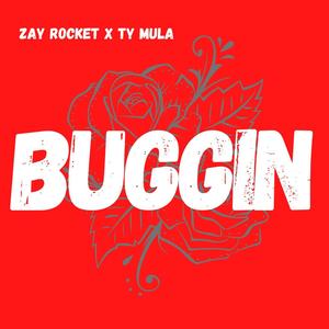 BUGGIN (feat. Ty Mula) (Explicit)