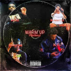 Warm Up! (feat. 1k Eli & Shawnny 2x) (Explicit)