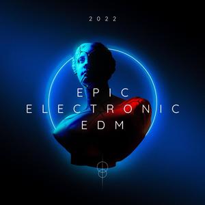 Epic Electronic EDM Music 2022