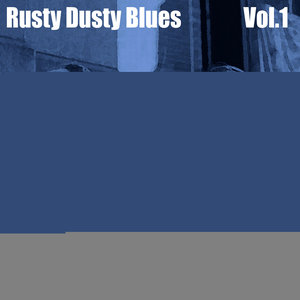 Rusty Dusty Blues, Vol. 1