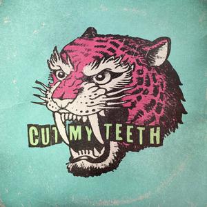 Cut My Teeth