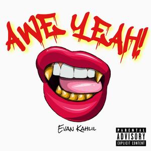 Awe Yeah (Explicit)