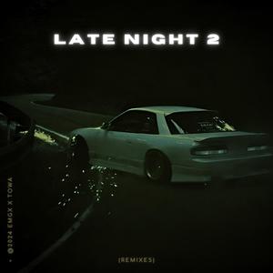 Late Night 2 (feat. Towa) (Slowed) (Explicit)