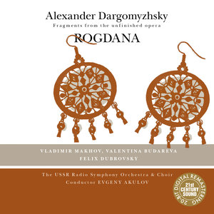 Dargomyzhsky: Rogdana - Fragments from the unfinished opera