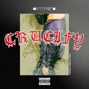 Crucify (Explicit)