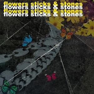 Flowers Sticks and Stones (Explicit)