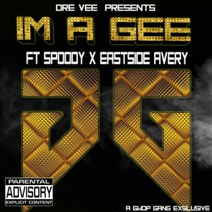 I'm a Gee (feat. Spoody & Eastside Avery) (Explicit)