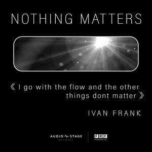 NOTHING MATTERS