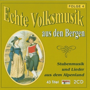 Echte Volksmusik Aus Den Bergen 4 - CD1