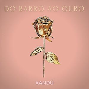 Do Barro Ao Ouro