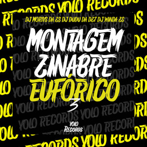 MONTAGEM ZINABRE EUFÓRICO (Explicit)