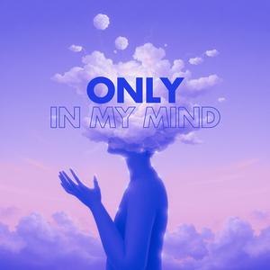 Only in my Mind (feat. Hannah Varghese)